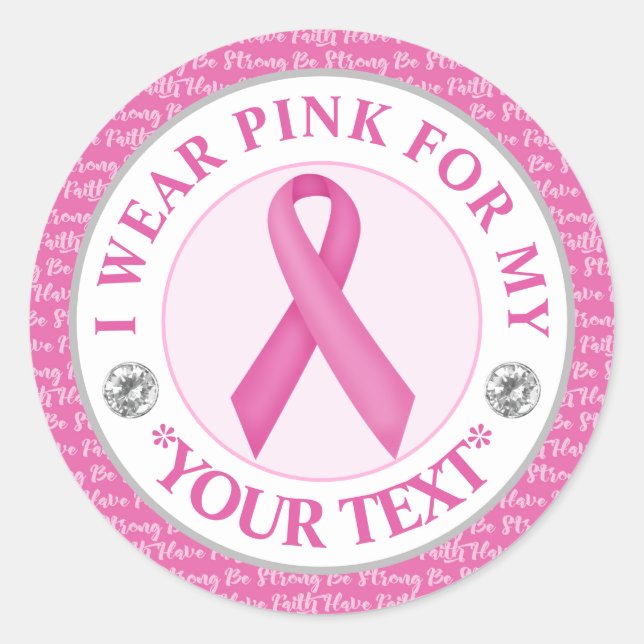 Breast Cancer Awareness I wear Pink For Classic Round Sticker (Front)