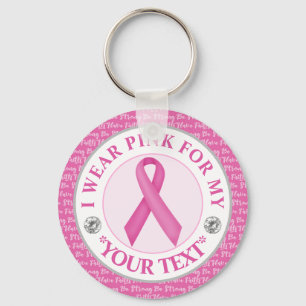Breast Cancer Awareness I wear Pink For Keychain