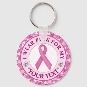 Breast Cancer Awareness I wear Pink For Keychain