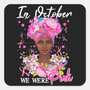 Breast Cancer Awareness In October We Wear Pink Bl Square Sticker