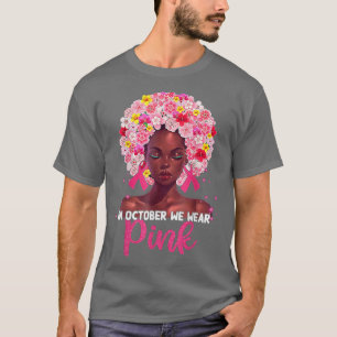 Breast Cancer Awareness In October We Wear Pink Bl T-Shirt