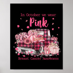 Breast Cancer Awareness In October We Wear Pink Ri Poster