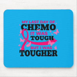 Breast Cancer Awareness Last Day of Chemo Cancer Mouse Pad