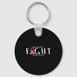 Breast cancer awareness - mom's fight is fight keychain