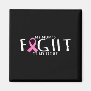 Breast cancer awareness - mom's fight is fight magnet