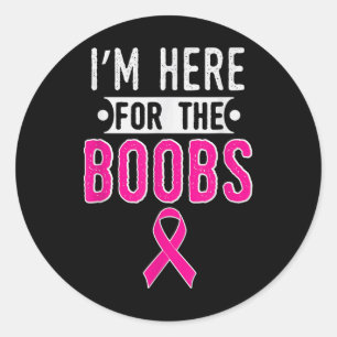 Breast Cancer Awareness Month Im Here For The S Classic Round Sticker