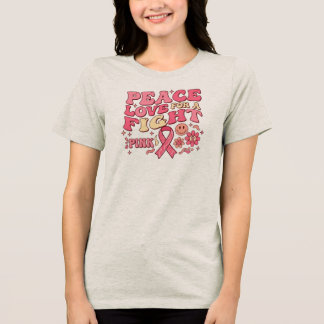 Breast Cancer Awareness / Peace Love Fight Tri-Blend Shirt