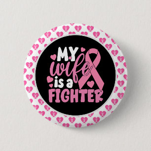 Breast Cancer Awareness  Pink My wife is a fighter 2 Inch Round Button