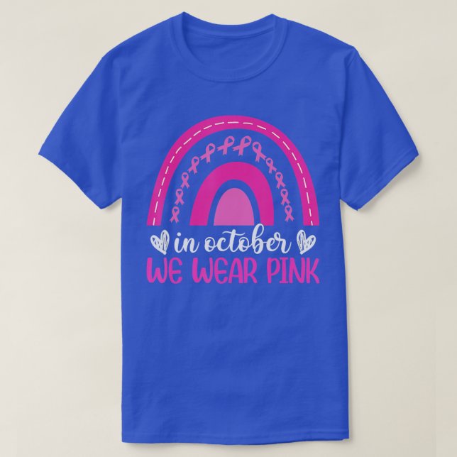Breast Cancer Awareness Rainbow In October We Wear T-Shirt (Design Front)