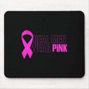Breast Cancer Awareness Real Men Wear Pink Mouse Pad