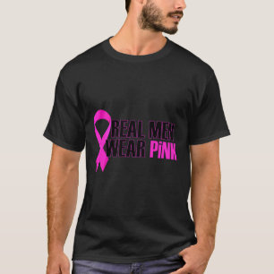 Breast Cancer Awareness Real Men Wear Pink T-Shirt