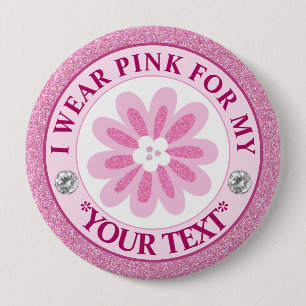 Breast Cancer Awareness Ribbon I wear Pink for 4 Inch Round Button
