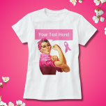 Breast Cancer awareness Rosie the Riveter pink T-Shirt<br><div class="desc">Personalized and customizable Rosie the Riveter pink ribbon t-shirt with custom text.</div>