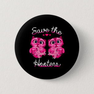 Breast Cancer Awareness Save The Hooters 2 Inch Round Button