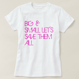 Breast Cancer Awareness Shirt: Big & Small ... T-Shirt