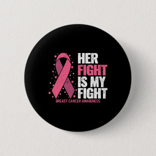 Breast Cancer Awareness Shirts Her Fight Breast Ca 2 Inch Round Button