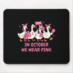 Breast Cancer Awareness Silly Goose In October We Mouse Pad