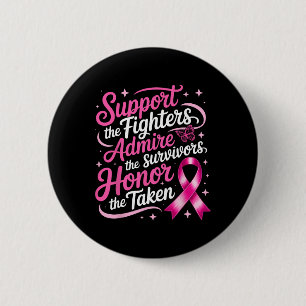 Breast Cancer Awareness Support Fighters Admire Su 2 Inch Round Button