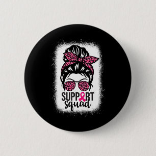 Breast Cancer Awareness Support-squad Messy Bun Wa 2 Inch Round Button