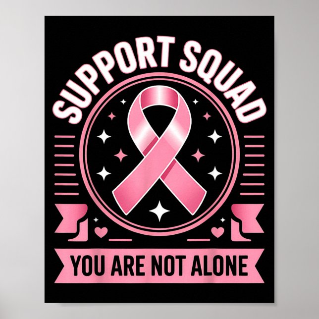 Breast Cancer Awareness Support Squad Not Alone Poster (Front)