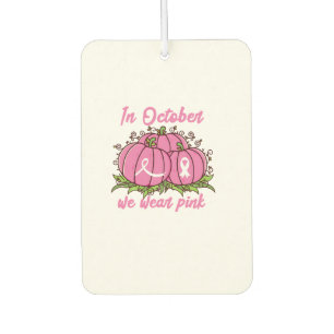 Breast Cancer Awareness Tee October Wear Pink Than Air Freshener