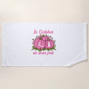 Breast Cancer Awareness Tee October Wear Pink Than Beach Towel