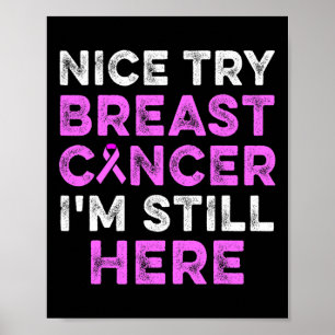 Breast Cancer Awareness Try Survivor Warrior  Poster