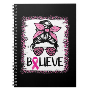 Breast Cancer Awareness Warrior Believe Messy Bun  Notebook