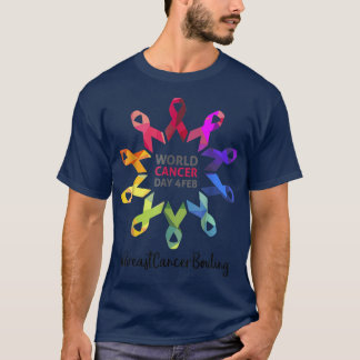 Breast Cancer Awareness World Cancer Day Breast Ca T-Shirt