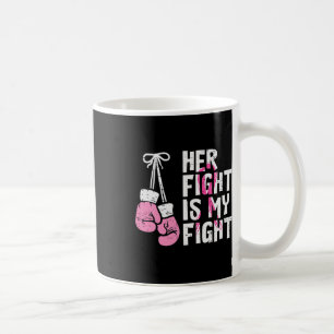 Breast Cancer Boxing Gloves Her Fight My Fight Wom Coffee Mug