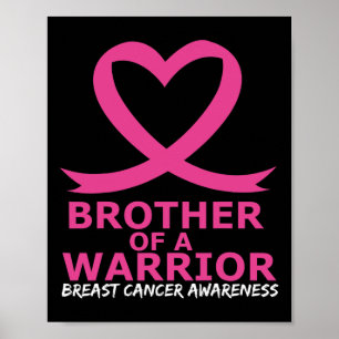 Breast Cancer Brother Of A Warrior Pink Heart Ribb Poster