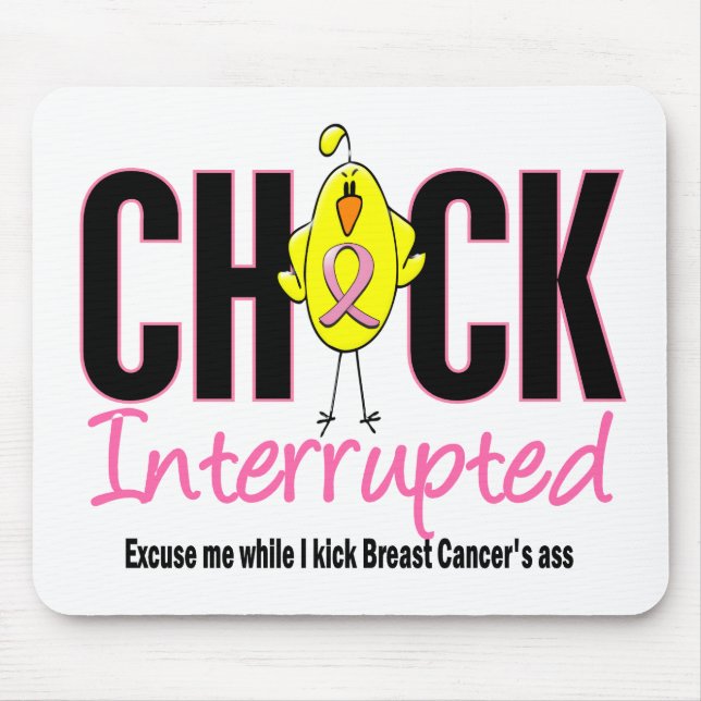 Breast Cancer Chick Interrupted Mouse Pad (Front)
