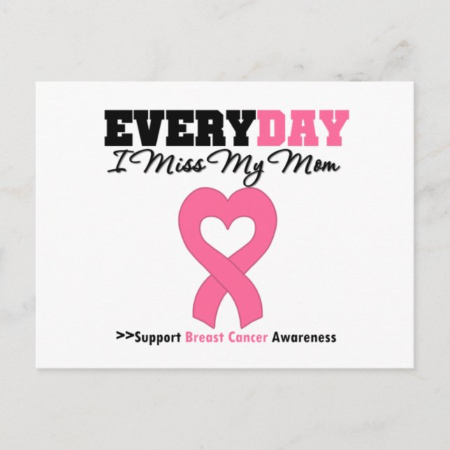Breast Cancer-Everyday I Miss My Mom Postcard (Front)
