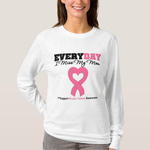 Breast Cancer-Everyday I Miss My Mom T-Shirt