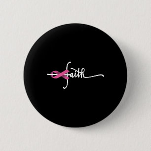 Breast Cancer Faith Breast Cancer Awareness Suppor 2 Inch Round Button