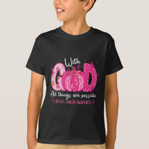 Breast Cancer Faith With God All Things Possible W T-Shirt