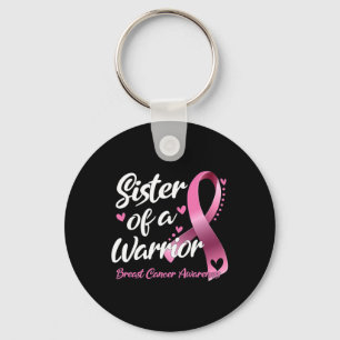 Breast Cancer Fighter Awareness Sister Of A Warrio Keychain