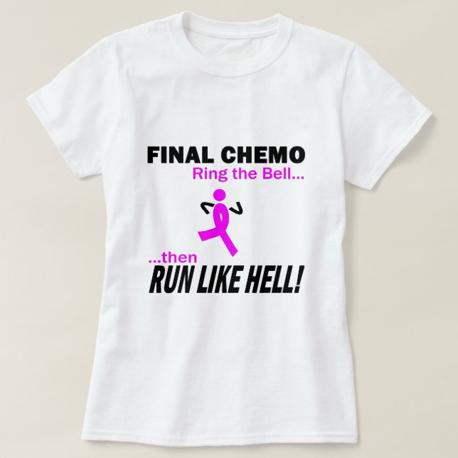 Breast Cancer - Final Chemo Run Like Hell T-Shirt (Design Front)