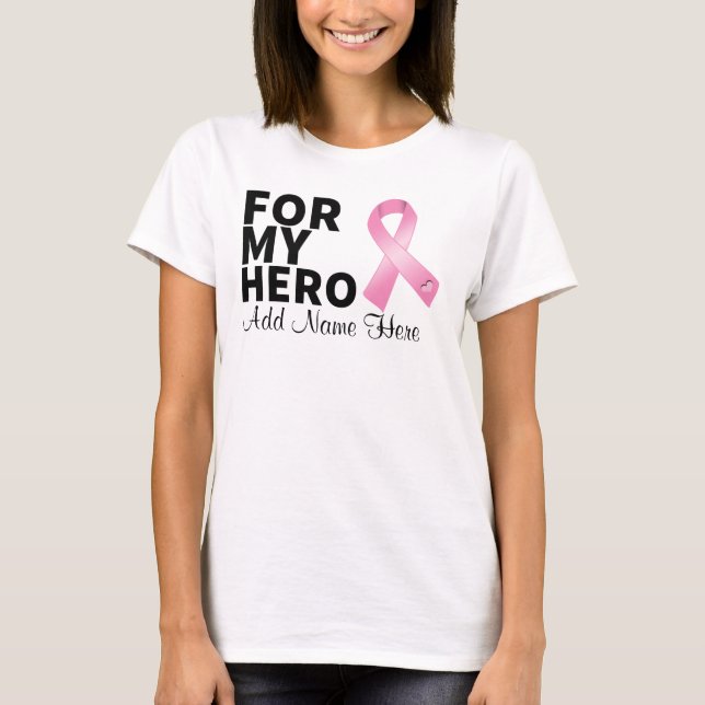 Breast Cancer For My Hero Personalize T-Shirt (Front)