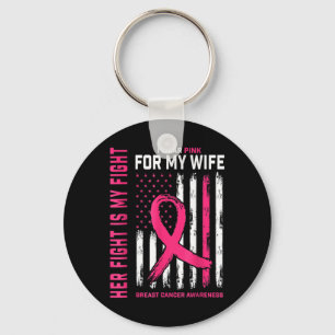 Breast Cancer Her Fight Is My Fight I Wear Pink My Keychain