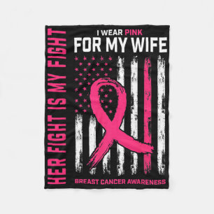 Breast Cancer Her Fight Is My Fight I Wear Pink Wi Fleece Blanket