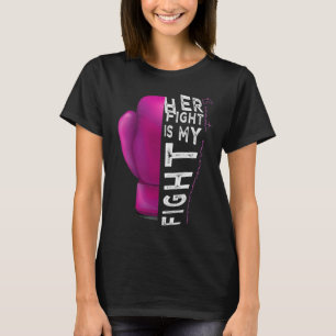 Breast Cancer Her Fight Is My Fight Pink Boxing T-Shirt