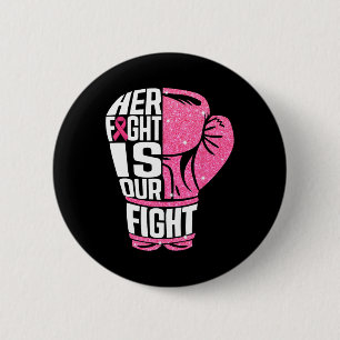 Breast Cancer Her Fight Is Our Fight Boxing Gloves 2 Inch Round Button