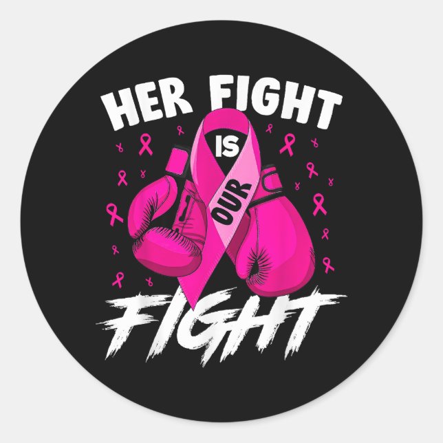 Breast Cancer Her Fight Is Our Fight Breast Cancer Classic Round Sticker (Front)