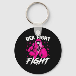 Breast Cancer Her Fight Is Our Fight Breast Cancer Keychain