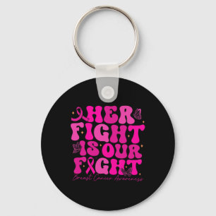 Breast Cancer Her Fight Is Our Fight Breast Cancer Keychain