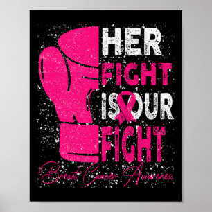 Breast Cancer Her Fight Is Our Fight Breast Cancer Poster