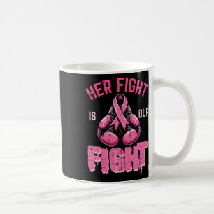 Breast Cancer Her Fight Our Fight Aware Boxing Wom Coffee Mug