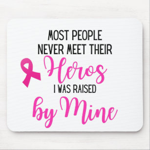 Breast Cancer Hero Mom - Most People Never Meet Mouse Pad