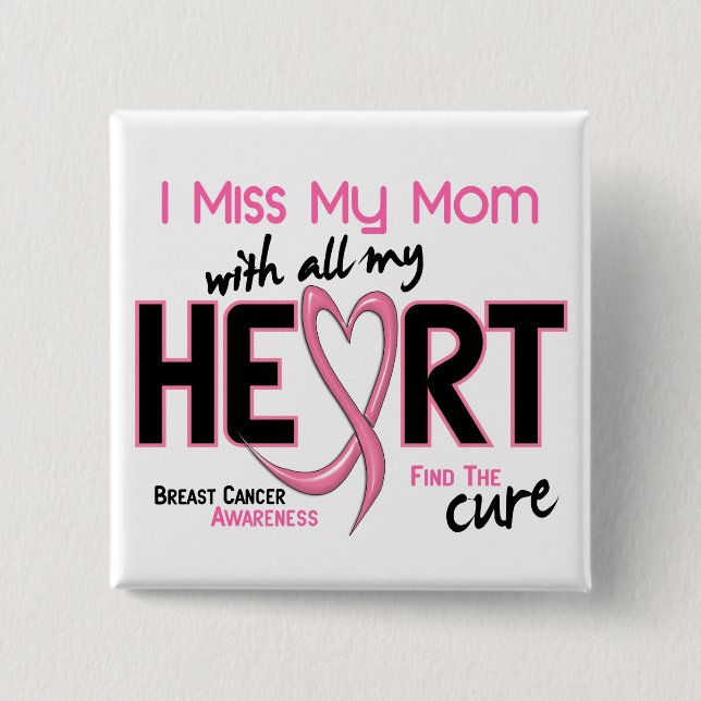 Breast Cancer I Miss My Mom 2 Inch Square Button (Front)